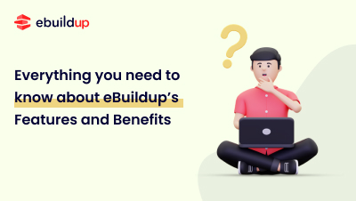 Everything You Need to Know About eBuildUp’s Features and Benefits