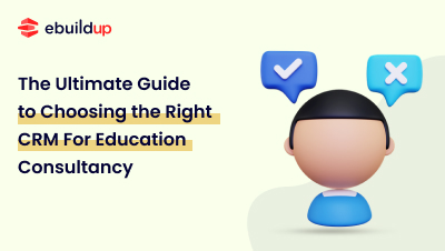 The Ultimate Guide to Choosing the Right CRM for Your Education Consultancy